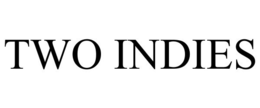TWO INDIES trademark