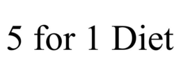 5 FOR 1 DIET trademark