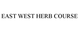 EAST WEST HERB COURSE trademark