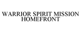 WARRIOR SPIRIT MISSION HOMEFRONT trademark