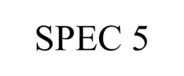 SPEC 5 trademark