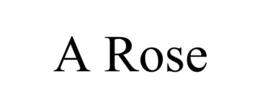 A ROSE trademark