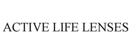 ACTIVE LIFE LENSES trademark