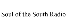 SOUL OF THE SOUTH RADIO trademark