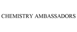 CHEMISTRY AMBASSADORS trademark