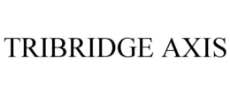 TRIBRIDGE AXIS trademark