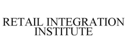 RETAIL INTEGRATION INSTITUTE trademark