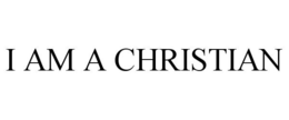 I AM A CHRISTIAN trademark