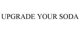 UPGRADE YOUR SODA trademark