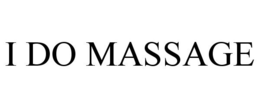 I DO MASSAGE trademark