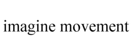 IMAGINE MOVEMENT trademark