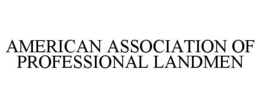 AMERICAN ASSOCIATION OF PROFESSIONAL LANDMEN trademark