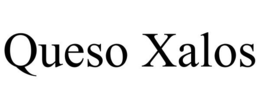 QUESO XALOS trademark