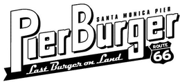 PIER BURGER LAST BURGER ON LAND SANTA MONICA PIER ROUTE 66 trademark
