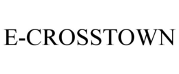 E-CROSSTOWN trademark