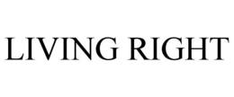 LIVING RIGHT trademark