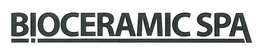 BIOCERAMIC SPA trademark