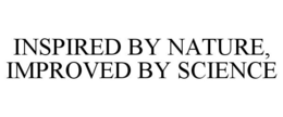 INSPIRED BY NATURE, IMPROVED BY SCIENCE trademark