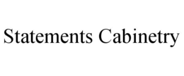 STATEMENTS CABINETRY trademark
