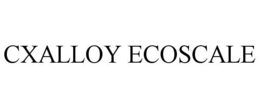 CXALLOY ECOSCALE trademark