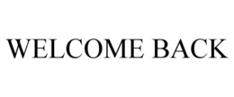 WELCOME BACK trademark