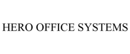 HERO OFFICE SYSTEMS trademark