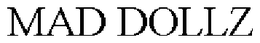 MAD DOLLZ trademark