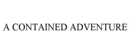 A CONTAINED ADVENTURE trademark