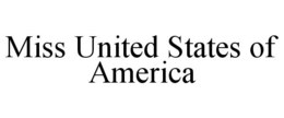 MISS UNITED STATES OF AMERICA trademark