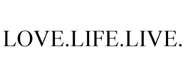 LOVE.LIFE.LIVE. trademark