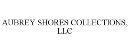 AUBREY SHORES COLLECTIONS, LLC trademark
