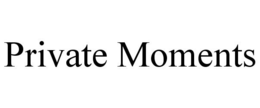 PRIVATE MOMENTS trademark