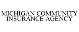 MICHIGAN COMMUNITY INSURANCE AGENCY trademark