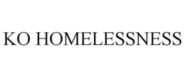 KO HOMELESSNESS trademark