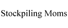 STOCKPILING MOMS trademark