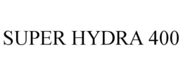 SUPER HYDRA 400 trademark