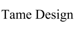 TAME DESIGN trademark