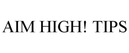 AIM HIGH! TIPS trademark