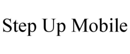 STEP UP MOBILE trademark