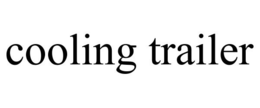 COOLING TRAILER trademark