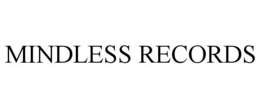 MINDLESS RECORDS trademark