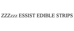 ZZZZZZ ESSIST EDIBLE STRIPS trademark