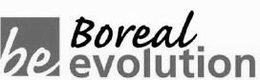 BE BOREAL EVOLUTION trademark