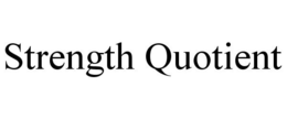 STRENGTH QUOTIENT trademark