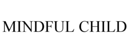 MINDFUL CHILD trademark