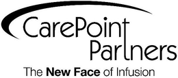 CAREPOINT PARTNERS THE NEW FACE OF INFUSION trademark