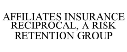 AFFILIATES INSURANCE RECIPROCAL, A RISKRETENTION GROUP trademark
