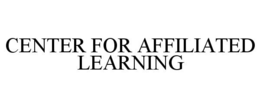 CENTER FOR AFFILIATED LEARNING trademark