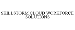SKILLSTORM CLOUD WORKFORCE SOLUTIONS trademark