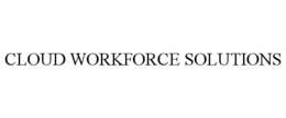 CLOUD WORKFORCE SOLUTIONS trademark